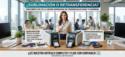 Diferencias entre impresora de credenciales por sublimación y retransferencia
