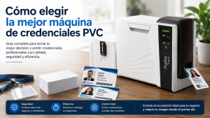 Cómo elegir la mejor máquina de credenciales PVC - ID Mayorista
