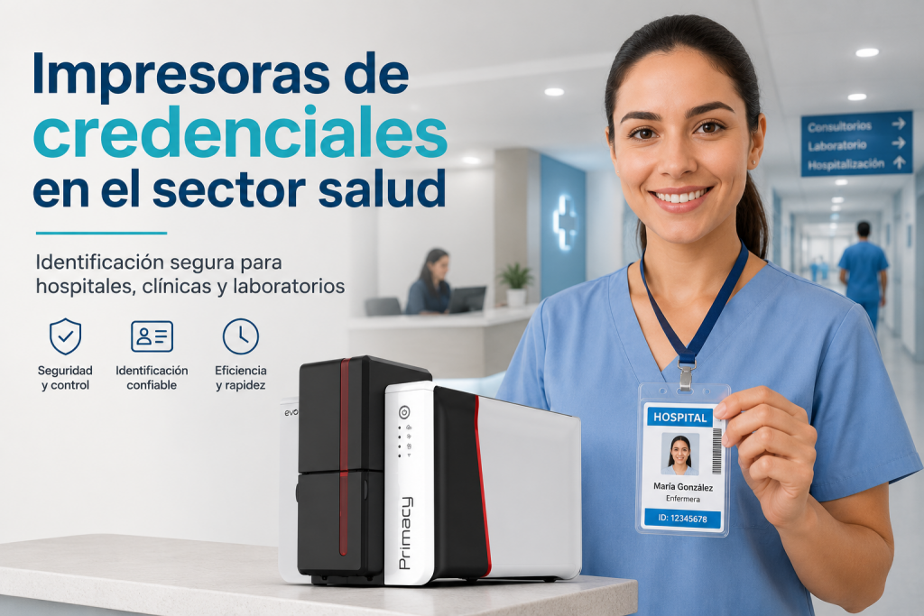 Ventajas de usar impresoras de credenciales en hospitales y el sector salud