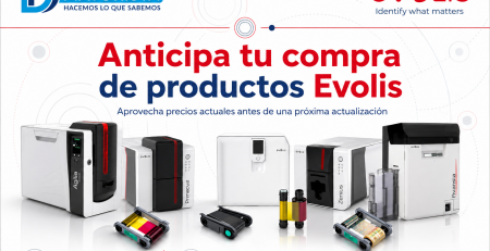 Anticipa tu compra de productos Evolis ante una próxima actualización de precios